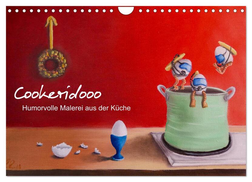 Cookeridooo - Humorvolle Malerei aus der Küche (Wandkalender 2026 DIN A4 quer) CALVENDO Monatskalender