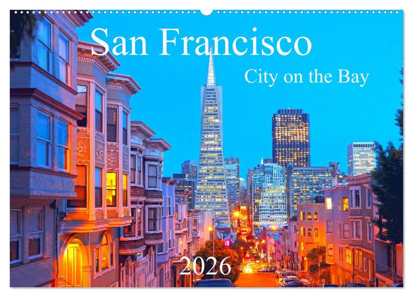 San Francisco - City on the Bay (Wandkalender 2026 DIN A2 quer) CALVENDO Monatskalender