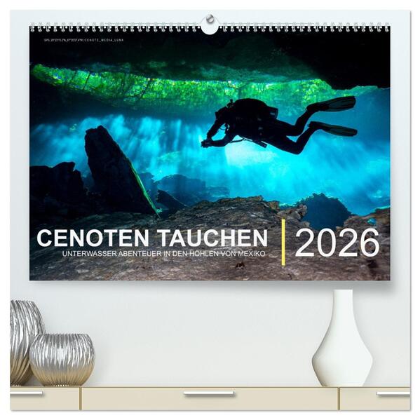 Cenoten Tauchen (hochwertiger Premium Wandkalender 2026 DIN A2 quer) Kunstdruck in Hochglanz