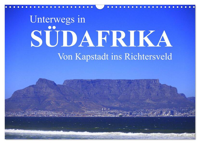 Unterwegs in Südafrika- von Kapstadt ins Richtersveld (Wandkalender 2026 DIN A3 quer) CALVENDO Monatskalender