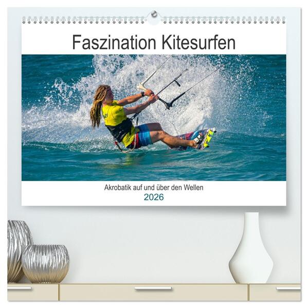 Faszination Kitesurfen (hochwertiger Premium Wandkalender 2026 DIN A2 quer) Kunstdruck in Hochglanz