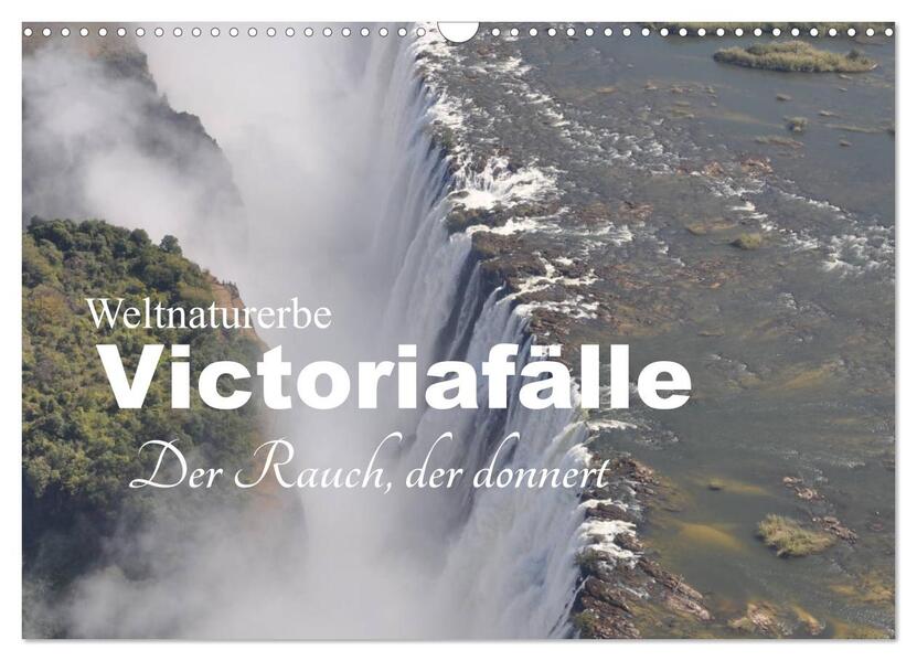 Weltnaturerbe Victoriafälle - Der Rauch der donnert (Wandkalender 2026 DIN A3 quer) CALVENDO Monatskalender