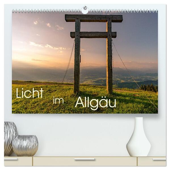 Licht im Allgäu - Traumhafte Landschaften (hochwertiger Premium Wandkalender 2026 DIN A2 quer) Kunstdruck in Hochglanz