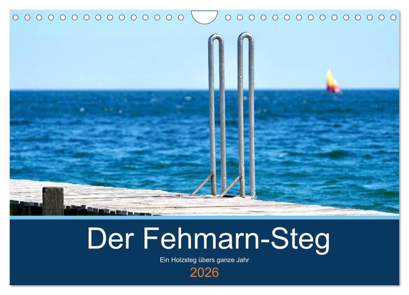 Der Fehmarn-Steg (Wandkalender 2026 DIN A4 quer) CALVENDO Monatskalender