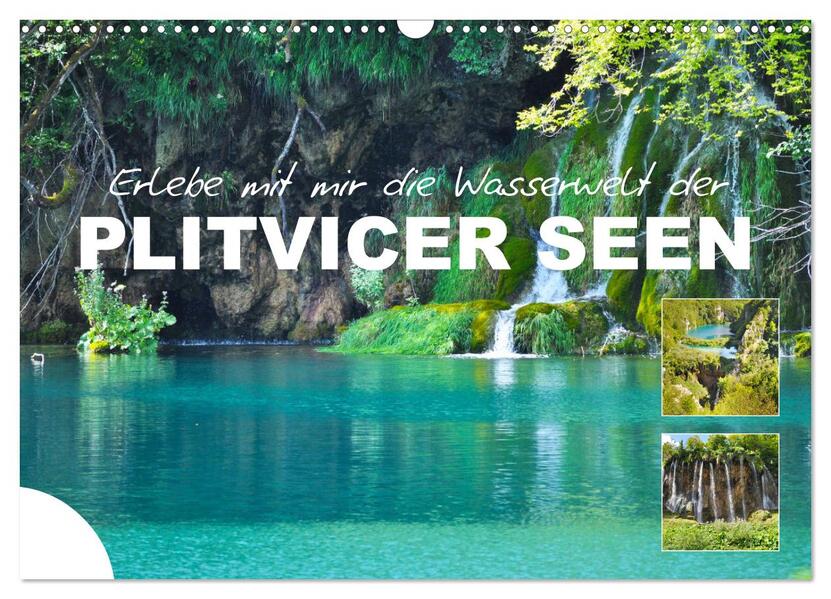 Erlebe mit mir die Wasserwelt der Plitvicer Seen (Wandkalender 2026 DIN A3 quer) CALVENDO Monatskalender