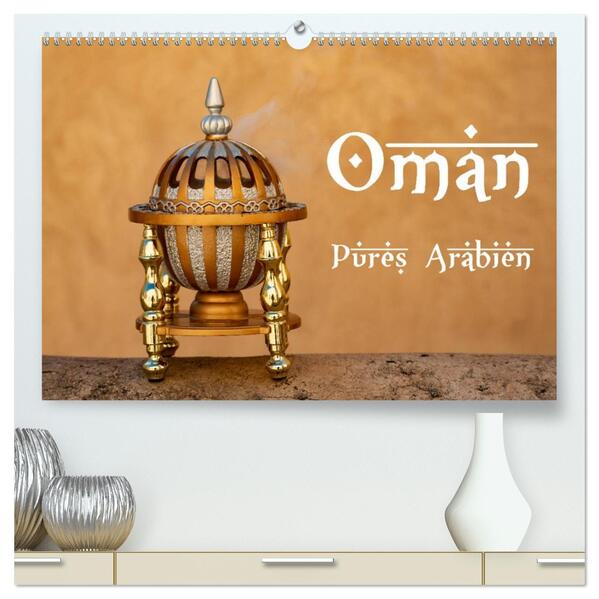 Oman - Pures Arabien (hochwertiger Premium Wandkalender 2026 DIN A2 quer) Kunstdruck in Hochglanz