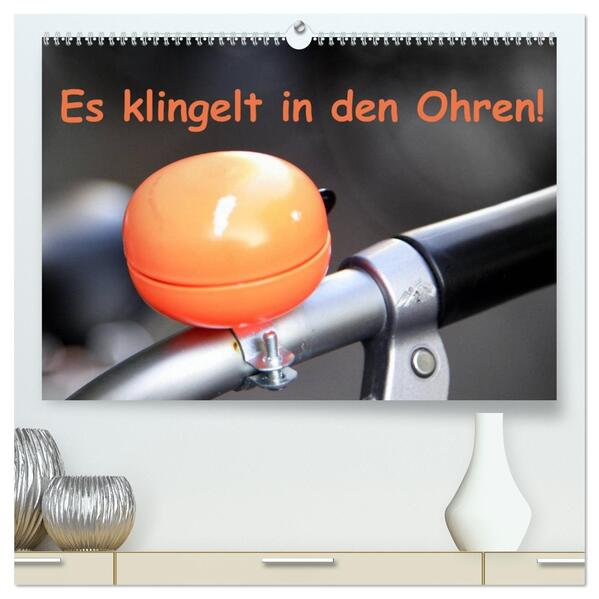 Es klingelt in den Ohren! (hochwertiger Premium Wandkalender 2026 DIN A2 quer) Kunstdruck in Hochglanz