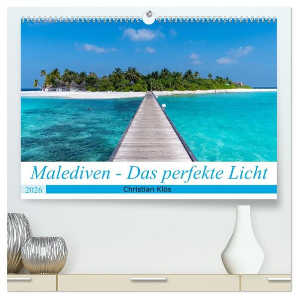 Malediven - Das perfekte Licht (hochwertiger Premium Wandkalender 2026 DIN A2 quer) Kunstdruck in Hochglanz