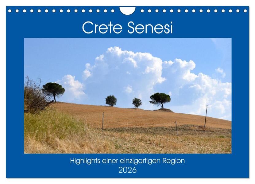 Crete Senesi - Highlights einer einzigartigen Region (Wandkalender 2026 DIN A4 quer) CALVENDO Monatskalender