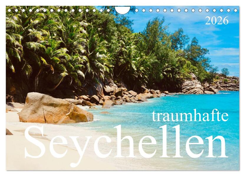 traumhafte Seychellen (Wandkalender 2026 DIN A4 quer) CALVENDO Monatskalender