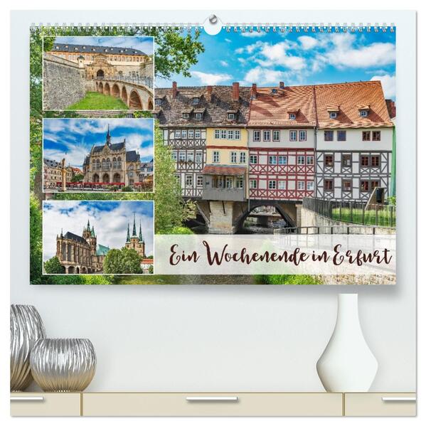 Ein Wochenende in Erfurt (hochwertiger Premium Wandkalender 2026 DIN A2 quer) Kunstdruck in Hochglanz