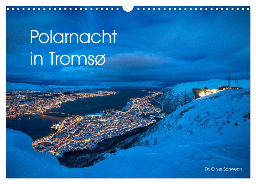 Polarnacht in Tromsø (Wandkalender 2026 DIN A3 quer) CALVENDO Monatskalender
