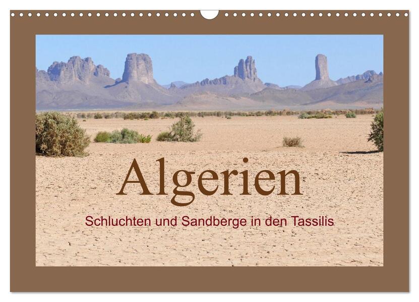 Algerien - Schluchten und Sandberge in den Tassilis (Wandkalender 2026 DIN A3 quer) CALVENDO Monatskalender