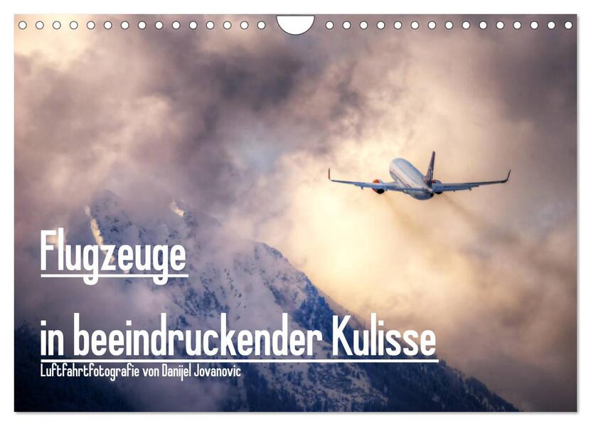 Flugzeuge in beeindruckender Kulisse (Wandkalender 2026 DIN A4 quer) CALVENDO Monatskalender