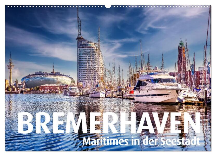 BREMERHAVEN Maritimes in der Seestadt (Wandkalender 2026 DIN A2 quer) CALVENDO Monatskalender