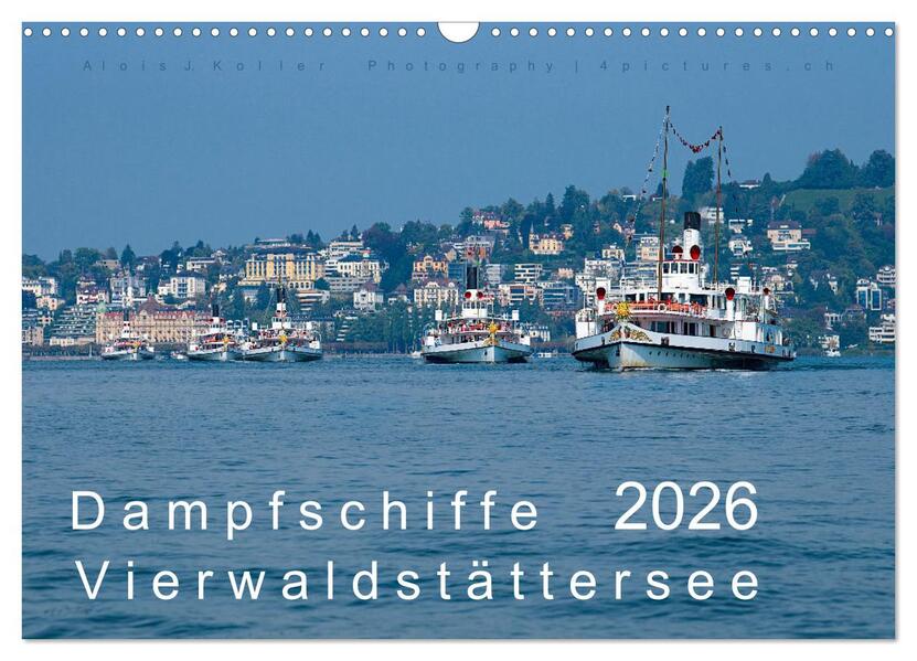 Dampfschiffe Vierwaldstättersee (Wandkalender 2026 DIN A3 quer) CALVENDO Monatskalender