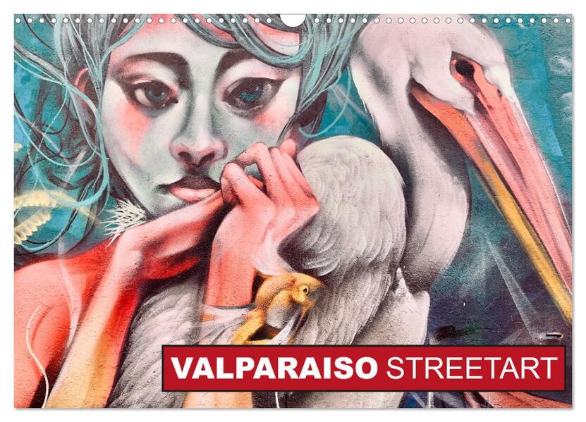 Valparaiso Streetart (Wandkalender 2026 DIN A3 quer) CALVENDO Monatskalender