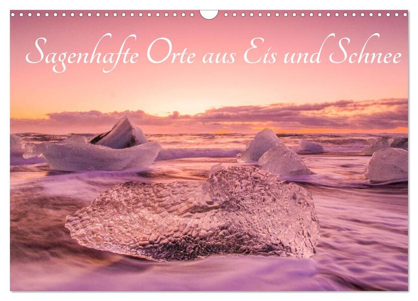 Sagenhafte Orte aus Eis und Schnee (Wandkalender 2026 DIN A3 quer) CALVENDO Monatskalender