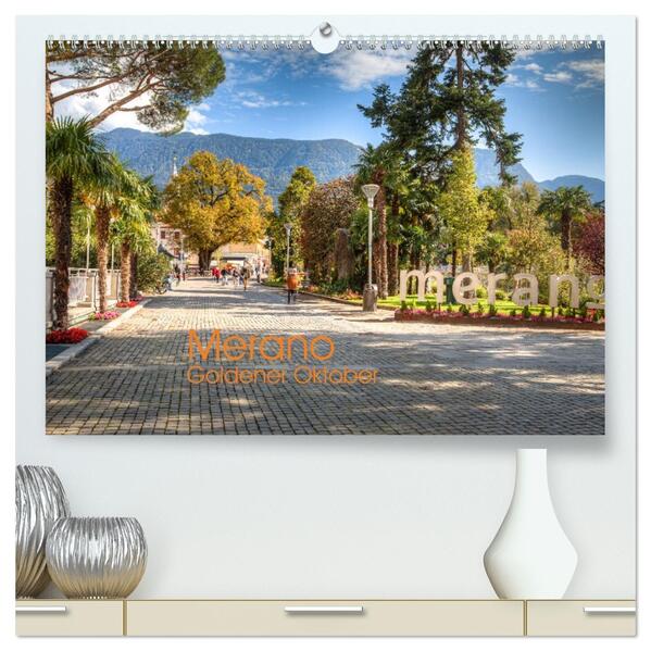 Merano Goldener Oktober (hochwertiger Premium Wandkalender 2026 DIN A2 quer) Kunstdruck in Hochglanz