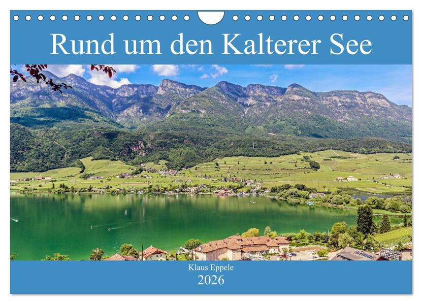Rund um den Kalterer See (Wandkalender 2026 DIN A4 quer) CALVENDO Monatskalender