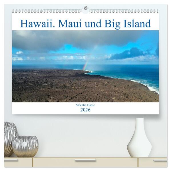 Hawaii Maui und Big Island (hochwertiger Premium Wandkalender 2026 DIN A2 quer) Kunstdruck in Hochglanz
