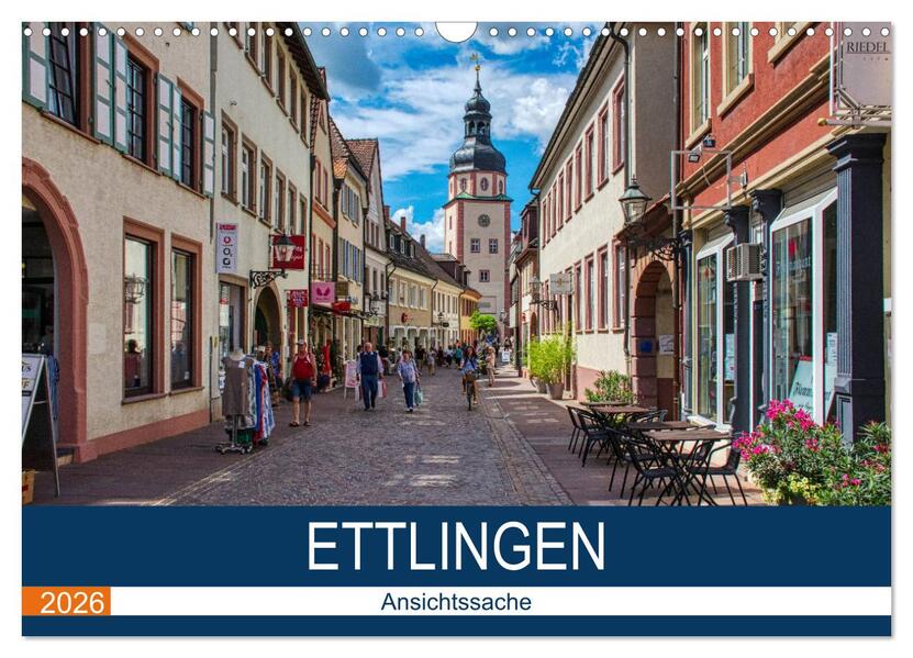 Ettlingen - Ansichtssache (Wandkalender 2026 DIN A3 quer) CALVENDO Monatskalender