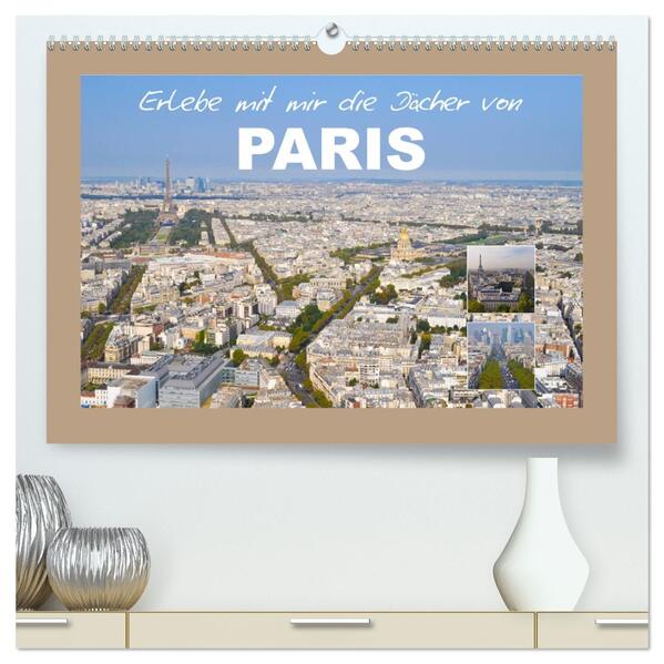 Erlebe mit mir die Dächer von Paris (hochwertiger Premium Wandkalender 2026 DIN A2 quer) Kunstdruck in Hochglanz