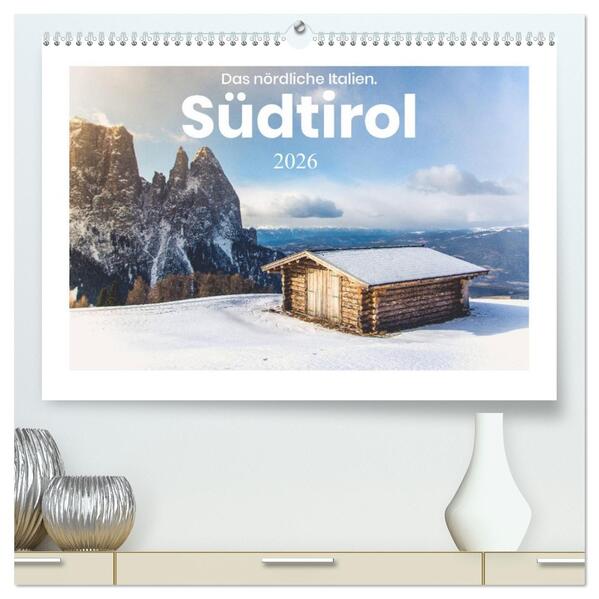Südtirol - Das nördliche Italien. (hochwertiger Premium Wandkalender 2026 DIN A2 quer) Kunstdruck in Hochglanz