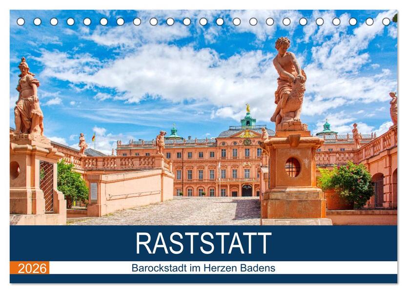 Raststatt - Barockstadt im Herzen Badens (Tischkalender 2026 DIN A5 quer) CALVENDO Monatskalender