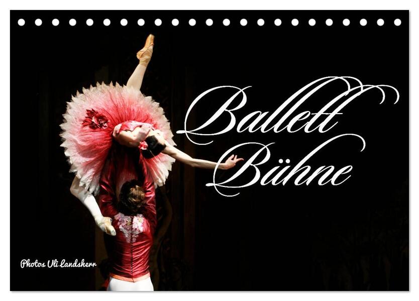 Ballett Bühne (Tischkalender 2026 DIN A5 quer) CALVENDO Monatskalender