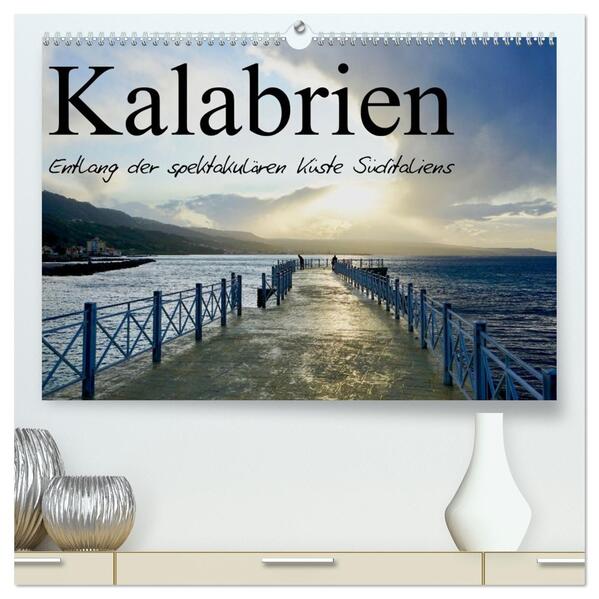 Kalabrien - Entlang der spektakulären Küste Süditaliens (hochwertiger Premium Wandkalender 2026 DIN A2 quer) Kunstdruck in Hochglanz