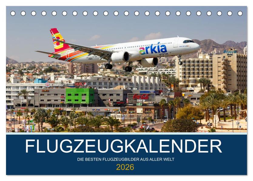 Flugzeugkalender - die besten Flugzeugbilder aus aller Welt (Tischkalender 2026 DIN A5 quer) CALVENDO Monatskalender
