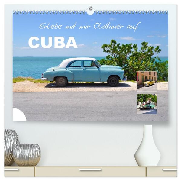 Erlebe mit mir Oldtimer auf Cuba (hochwertiger Premium Wandkalender 2026 DIN A2 quer) Kunstdruck in Hochglanz