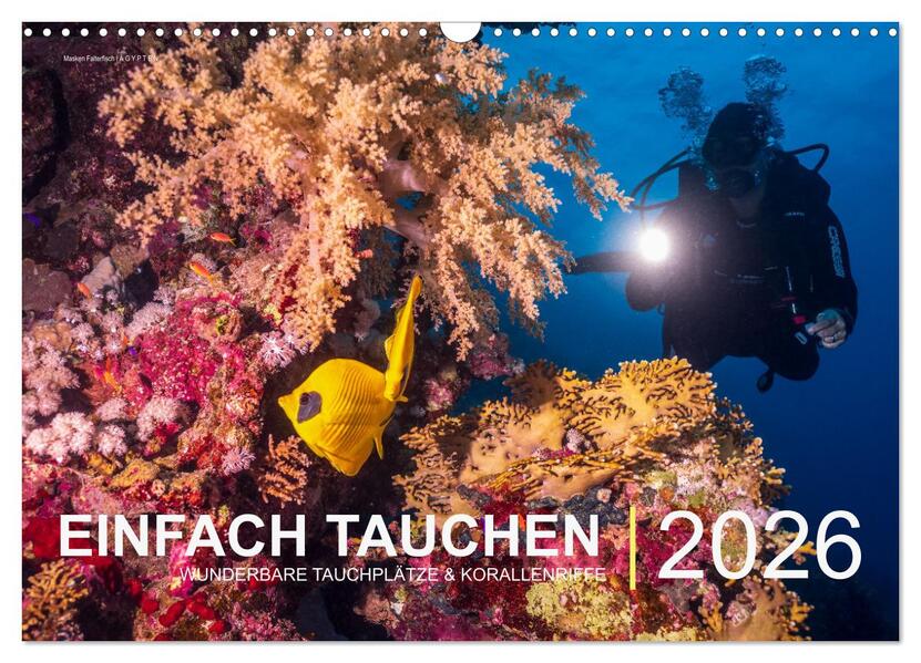 Einfach Tauchen - Wunderbare Tauchplätze und Korallenriffe (Wandkalender 2026 DIN A3 quer) CALVENDO Monatskalender