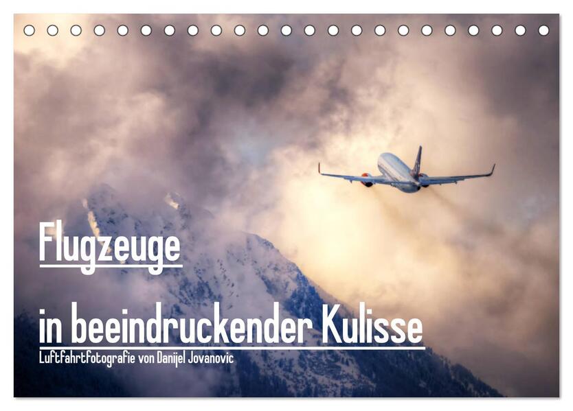 Flugzeuge in beeindruckender Kulisse (Tischkalender 2026 DIN A5 quer) CALVENDO Monatskalender