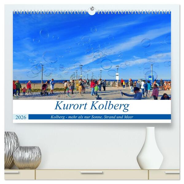 Kurort Kolberg (hochwertiger Premium Wandkalender 2026 DIN A2 quer) Kunstdruck in Hochglanz