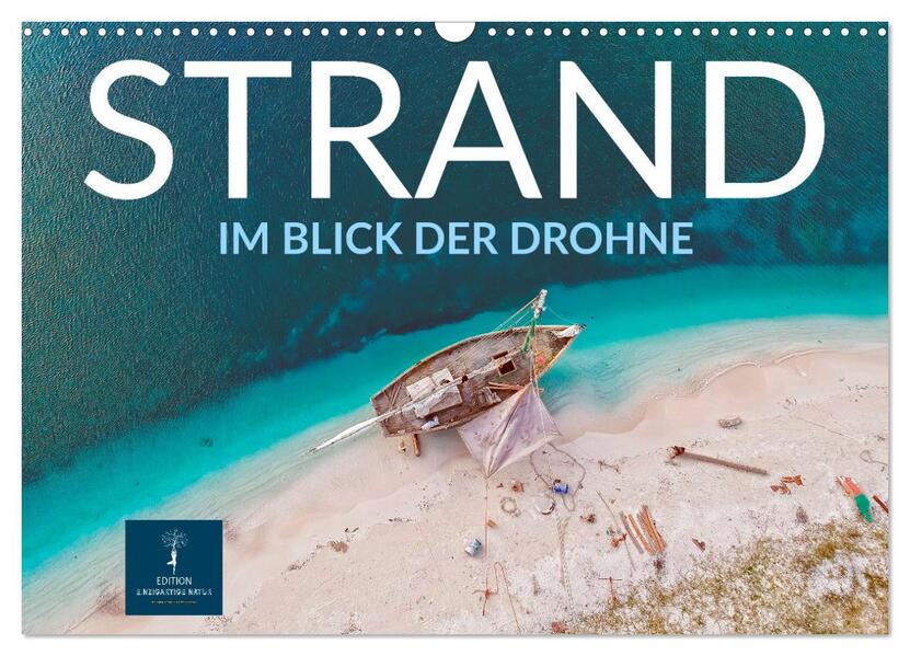 Strand im Blick der Drohne (Wandkalender 2026 DIN A3 quer) CALVENDO Monatskalender