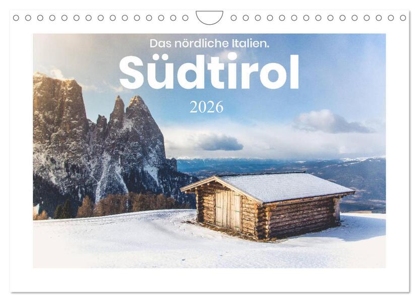 Südtirol - Das nördliche Italien. (Wandkalender 2026 DIN A4 quer) CALVENDO Monatskalender