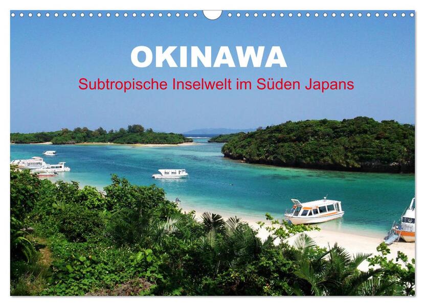 Okinawa - Subtropische Inselwelt im Süden Japans (Wandkalender 2026 DIN A3 quer) CALVENDO Monatskalender