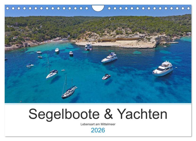 Segelboote und Yachten - Lebensart am Mittelmeer (Wandkalender 2026 DIN A4 quer) CALVENDO Monatskalender