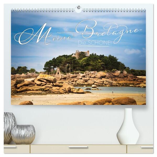 Meine Bretagne - Die schöne! (hochwertiger Premium Wandkalender 2026 DIN A2 quer) Kunstdruck in Hochglanz