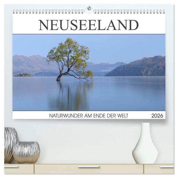 Neuseeland - Naturwunder am Ende der Welt (hochwertiger Premium Wandkalender 2026 DIN A2 quer) Kunstdruck in Hochglanz