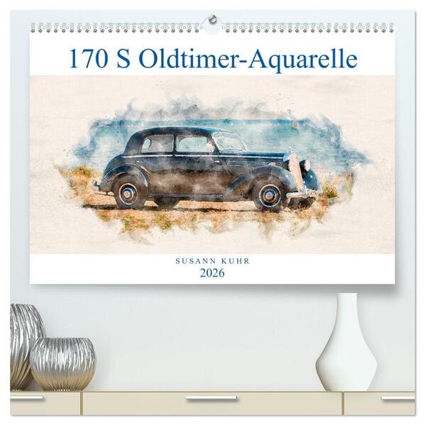 170 S Oldtimer-Aquarelle (hochwertiger Premium Wandkalender 2026 DIN A2 quer) Kunstdruck in Hochglanz
