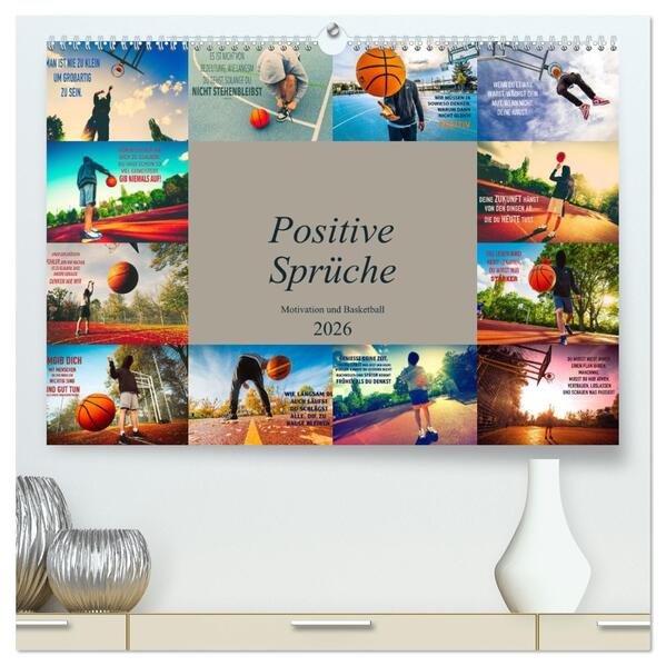 Positive Sprüche - Motivation und Basketball (hochwertiger Premium Wandkalender 2026 DIN A2 quer) Kunstdruck in Hochglanz