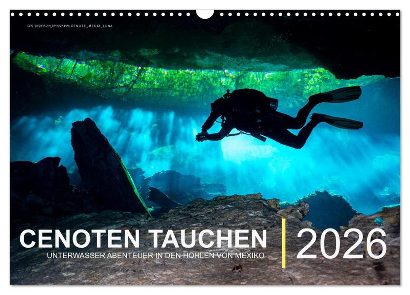 Cenoten Tauchen (Wandkalender 2026 DIN A3 quer) CALVENDO Monatskalender
