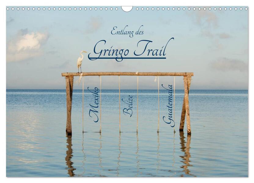Entlang des Gringo Trail (Wandkalender 2026 DIN A3 quer) CALVENDO Monatskalender