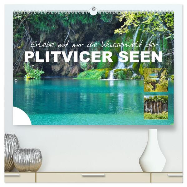 Erlebe mit mir die Wasserwelt der Plitvicer Seen (hochwertiger Premium Wandkalender 2026 DIN A2 quer) Kunstdruck in Hochglanz