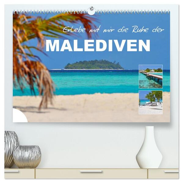 Erlebe mit mir die Ruhe der Malediven (hochwertiger Premium Wandkalender 2026 DIN A2 quer) Kunstdruck in Hochglanz