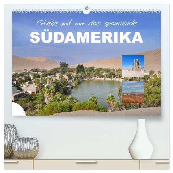 Erlebe mit mir das spannende Südamerika (hochwertiger Premium Wandkalender 2026 DIN A2 quer) Kunstdruck in Hochglanz
