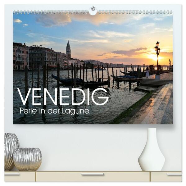 Venedig - Perle in der Lagune (hochwertiger Premium Wandkalender 2026 DIN A2 quer) Kunstdruck in Hochglanz